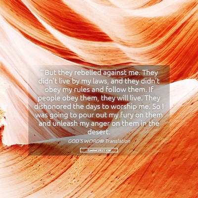 Picture 05 - Ezekiel 20:21 GW - “‘But they rebelled against me. They didn’t - Bible Verse Picture