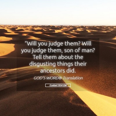 Picture 05 - Ezekiel 20:4 GW - “Will you judge them? Will you judge them, son - Bible Verse Picture