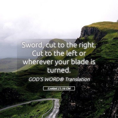 Picture 05 - Ezekiel 21:16 GW - Sword, cut to the right. Cut to the left or - Bible Verse Picture