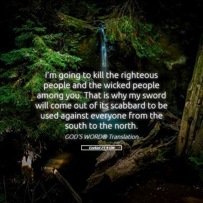 Picture 05 - Ezekiel 21:4 GW - I’m going to kill the righteous people and the - Bible Verse Picture