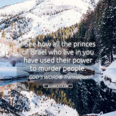 Picture 05 - Ezekiel 22:6 GW - “‘See how all the princes of Israel who live - Bible Verse Picture