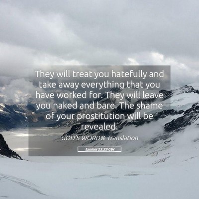 Picture 05 - Ezekiel 23:29 GW - They will treat you hatefully and take away - Bible Verse Picture