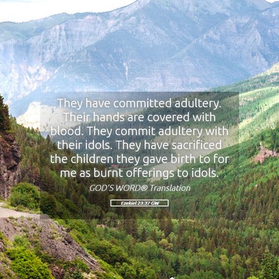Picture 05 - Ezekiel 23:37 GW - They have committed adultery. Their hands are - Bible Verse Picture