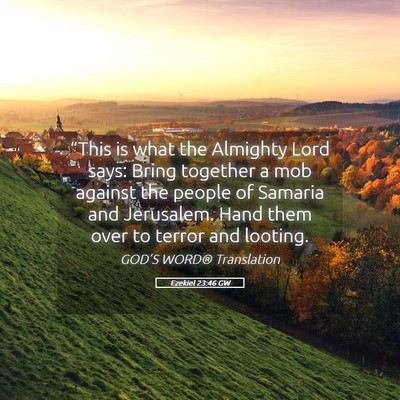 Picture 05 - Ezekiel 23:46 GW - “This is what the Almighty Lord says: Bring - Bible Verse Picture