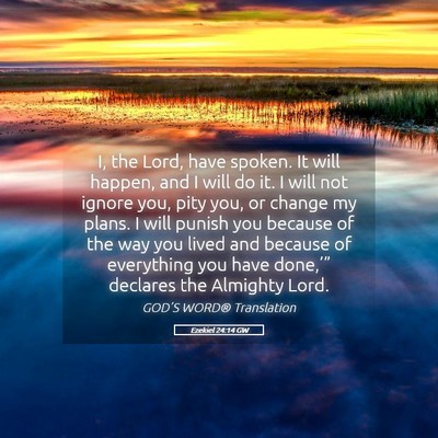 Picture 05 - Ezekiel 24:14 GW - I, the Lord, have spoken. It will happen, and I - Bible Verse Picture
