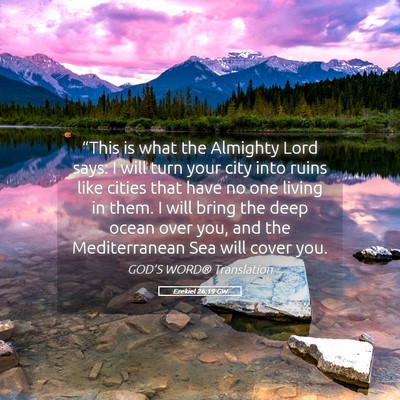 Picture 05 - Ezekiel 26:19 GW - “This is what the Almighty Lord says: I will - Bible Verse Picture