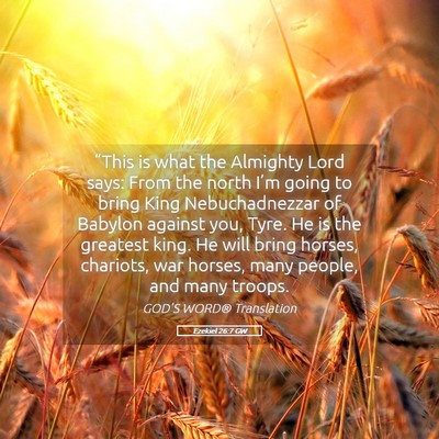 Picture 05 - Ezekiel 26:7 GW - “This is what the Almighty Lord says: From the - Bible Verse Picture