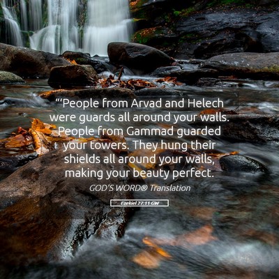Picture 05 - Ezekiel 27:11 GW - “‘People from Arvad and Helech were guards - Bible Verse Picture