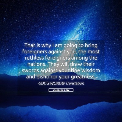 Picture 05 - Ezekiel 28:7 GW - That is why I am going to bring foreigners - Bible Verse Picture