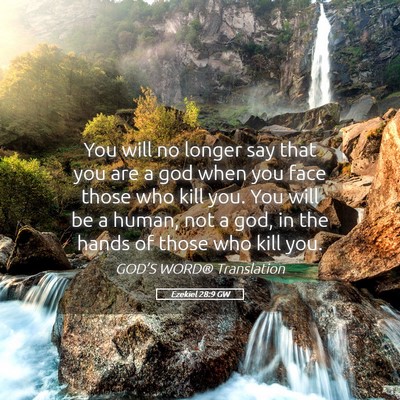 Picture 05 - Ezekiel 28:9 GW - You will no longer say that you are a god when - Bible Verse Picture