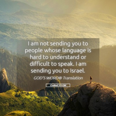 Picture 05 - Ezekiel 3:5 GW - I am not sending you to people whose language is - Bible Verse Picture