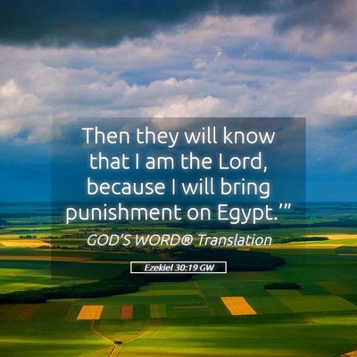 Picture 05 - Ezekiel 30:19 GW - Then they will know that I am the Lord, because I - Bible Verse Picture