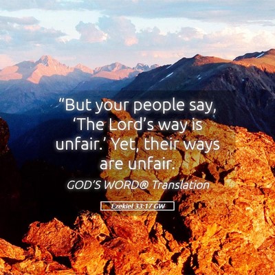 Picture 05 - Ezekiel 33:17 GW - “But your people say, ‘The Lord’s way is - Bible Verse Picture