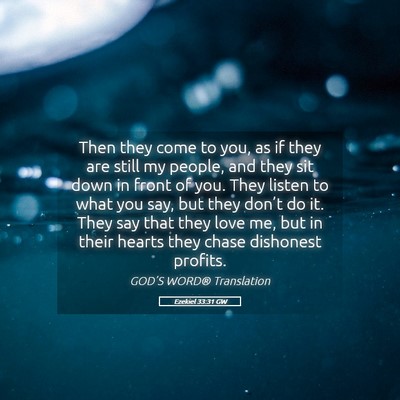 Picture 05 - Ezekiel 33:31 GW - Then they come to you, as if they are still my - Bible Verse Picture