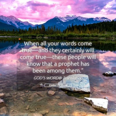 Picture 05 - Ezekiel 33:33 GW - When all your words come true—and they - Bible Verse Picture