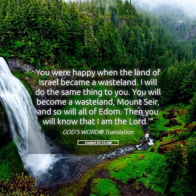 Picture 05 - Ezekiel 35:15 GW - You were happy when the land of Israel became a - Bible Verse Picture