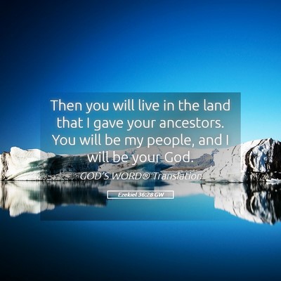 Picture 05 - Ezekiel 36:28 GW - Then you will live in the land that I gave your - Bible Verse Picture