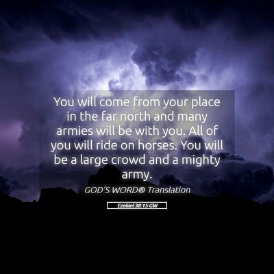 Picture 05 - Ezekiel 38:15 GW - You will come from your place in the far north - Bible Verse Picture
