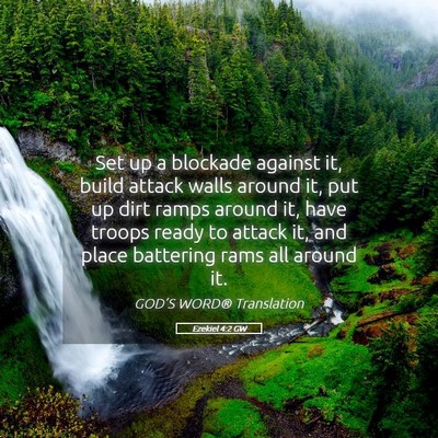 Picture 05 - Ezekiel 4:2 GW - Set up a blockade against it, build attack walls - Bible Verse Picture