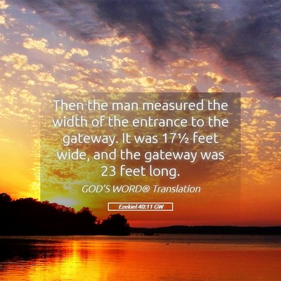 Picture 05 - Ezekiel 40:11 GW - Then the man measured the width of the entrance - Bible Verse Picture