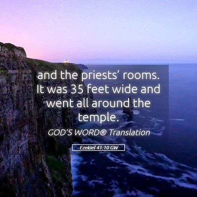 Picture 05 - Ezekiel 41:10 GW - and the priests’ rooms. It was 35 feet wide and - Bible Verse Picture