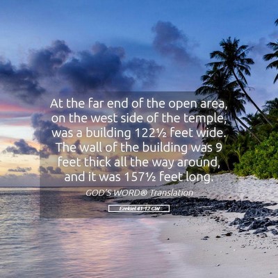 Picture 05 - Ezekiel 41:12 GW - At the far end of the open area, on the west side - Bible Verse Picture