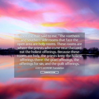 Picture 05 - Ezekiel 42:13 GW - Then the man said to me, “The northern and - Bible Verse Picture