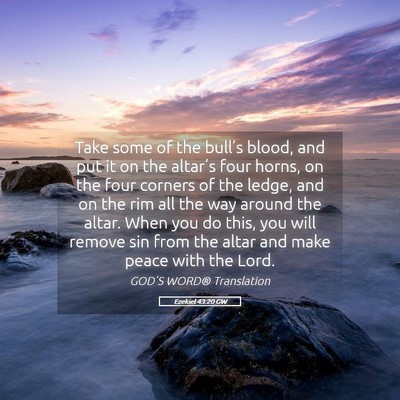 Picture 05 - Ezekiel 43:20 GW - Take some of the bull’s blood, and put it on - Bible Verse Picture