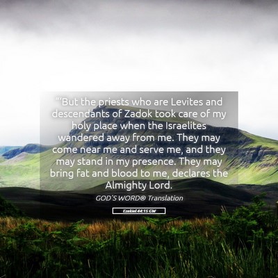Picture 05 - Ezekiel 44:15 GW - “‘But the priests who are Levites and - Bible Verse Picture