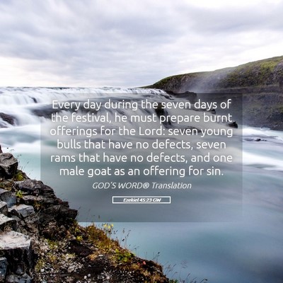 Picture 05 - Ezekiel 45:23 GW - Every day during the seven days of the festival, - Bible Verse Picture