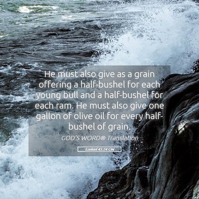 Picture 05 - Ezekiel 45:24 GW - He must also give as a grain offering a - Bible Verse Picture
