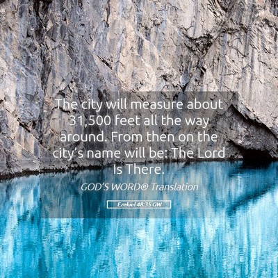 Picture 05 - Ezekiel 48:35 GW - The city will measure about 31,500 feet all the - Bible Verse Picture