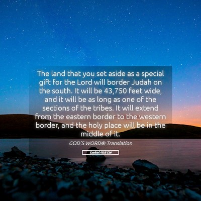 Picture 05 - Ezekiel 48:8 GW - The land that you set aside as a special gift for - Bible Verse Picture