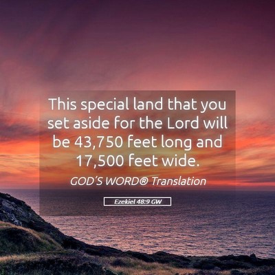 Picture 05 - Ezekiel 48:9 GW - This special land that you set aside for the Lord - Bible Verse Picture