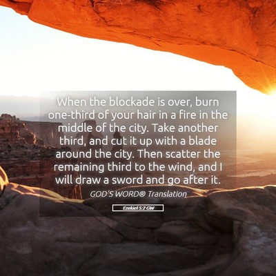 Picture 05 - Ezekiel 5:2 GW - When the blockade is over, burn one-third of your - Bible Verse Picture
