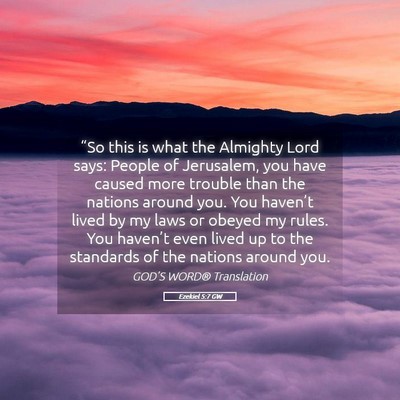 Picture 05 - Ezekiel 5:7 GW - “So this is what the Almighty Lord says: People - Bible Verse Picture