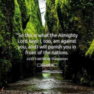 Picture 05 - Ezekiel 5:8 GW - “So this is what the Almighty Lord says: I, - Bible Verse Picture