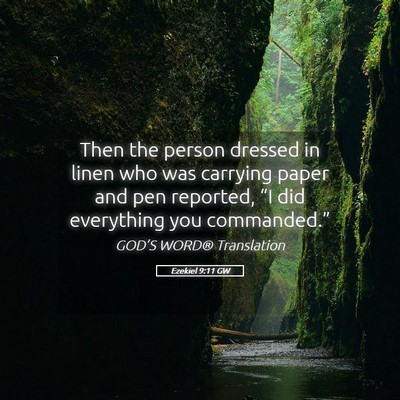 Picture 05 - Ezekiel 9:11 GW - Then the person dressed in linen who was carrying - Bible Verse Picture