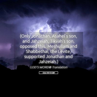Picture 05 - Ezra 10:15 GW - (Only Jonathan, Asahel’s son, and Jahzeiah, - Bible Verse Picture