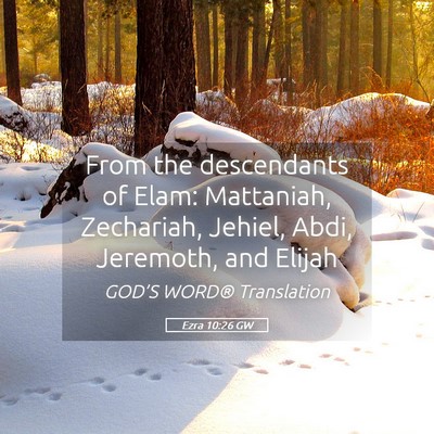 Picture 05 - Ezra 10:26 GW - From the descendants of Elam: Mattaniah, - Bible Verse Picture