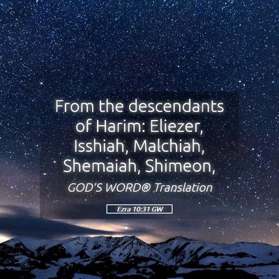 Picture 05 - Ezra 10:31 GW - From the descendants of Harim: Eliezer, Isshiah, - Bible Verse Picture