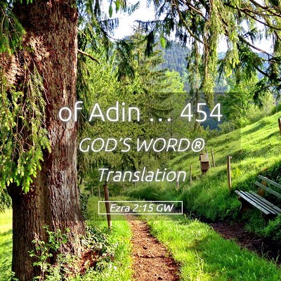 Picture 05 - Ezra 2:15 GW - of Adin … - Bible Verse Picture