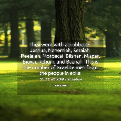 Picture 05 - Ezra 2:2 GW - They went with Zerubbabel, Jeshua, Nehemiah, - Bible Verse Picture