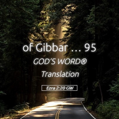 Picture 05 - Ezra 2:20 GW - of Gibbar … - Bible Verse Picture