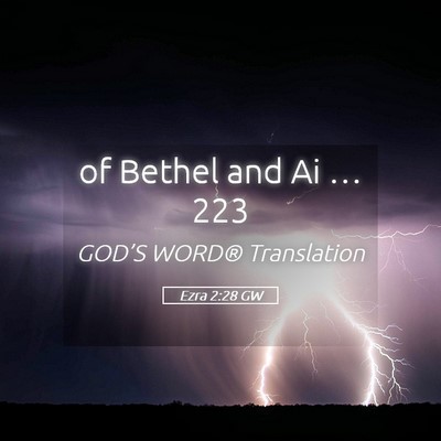 Picture 05 - Ezra 2:28 GW - of Bethel and Ai … - Bible Verse Picture