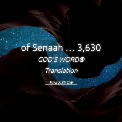 Picture 05 - Ezra 2:35 GW - of Senaah … - Bible Verse Picture
