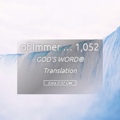 Picture 05 - Ezra 2:37 GW - of Immer … - Bible Verse Picture