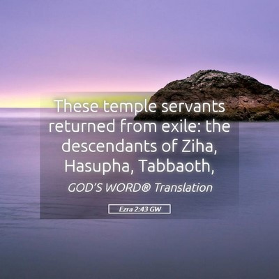 Picture 05 - Ezra 2:43 GW - These temple servants returned from exile: the - Bible Verse Picture