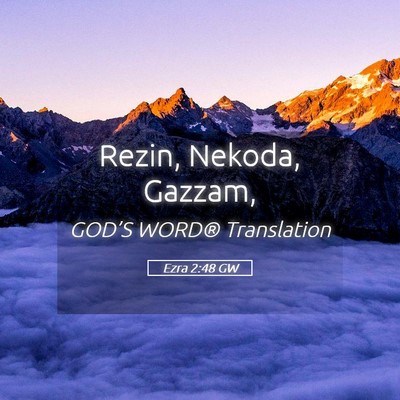 Picture 05 - Ezra 2:48 GW - Rezin, Nekoda, - Bible Verse Picture