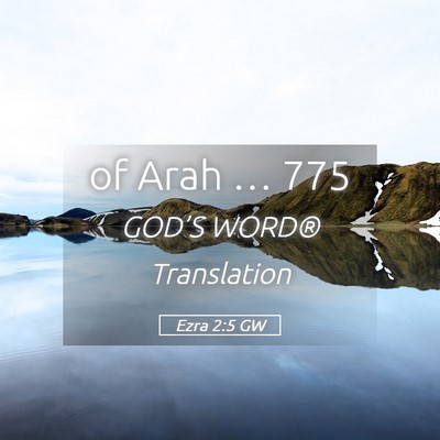 Picture 05 - Ezra 2:5 GW - of Arah … - Bible Verse Picture